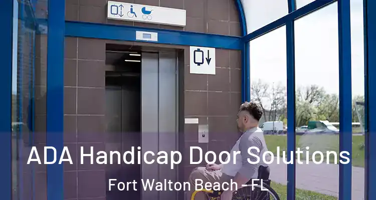ADA Handicap Door Solutions Fort Walton Beach - FL