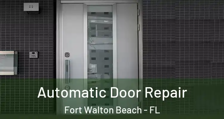 Automatic Door Repair Fort Walton Beach - FL
