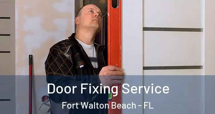 Door Fixing Service Fort Walton Beach - FL