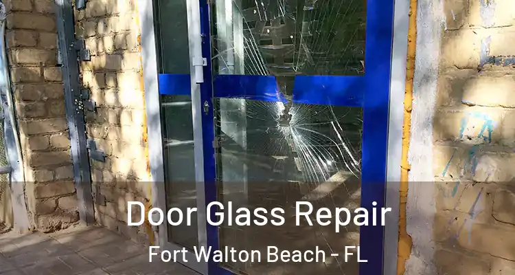 Door Glass Repair Fort Walton Beach - FL