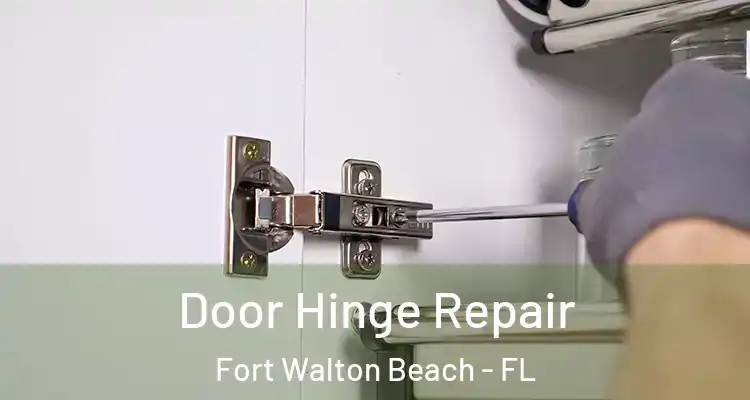 Door Hinge Repair Fort Walton Beach - FL
