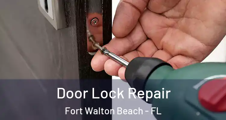 Door Lock Repair Fort Walton Beach - FL