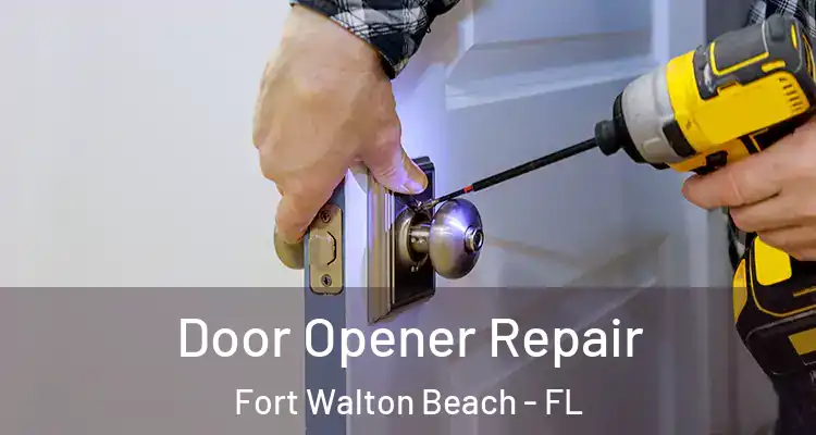 Door Opener Repair Fort Walton Beach - FL