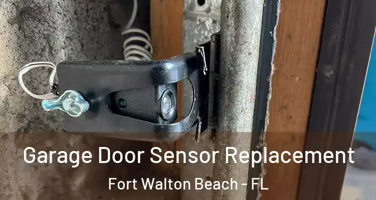 Garage Door Sensor Replacement Fort Walton Beach - FL