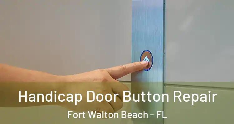 Handicap Door Button Repair Fort Walton Beach - FL