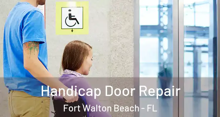 Handicap Door Repair Fort Walton Beach - FL
