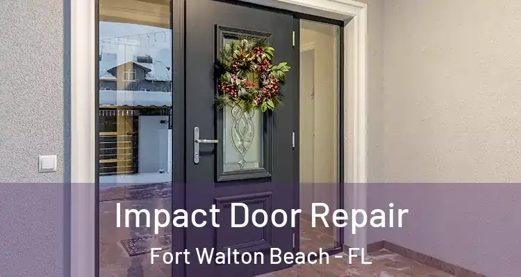 Impact Door Repair Fort Walton Beach - FL