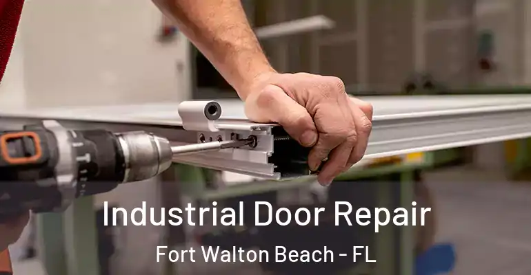Industrial Door Repair Fort Walton Beach - FL