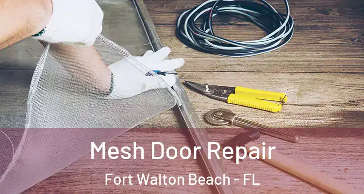 Mesh Door Repair Fort Walton Beach - FL