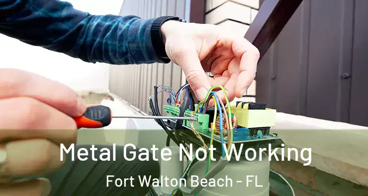 Metal Gate Not Working Fort Walton Beach - FL