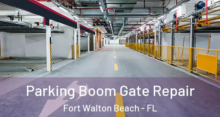 Parking Boom Gate Repair Fort Walton Beach - FL
