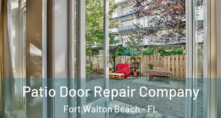 Patio Door Repair Company Fort Walton Beach - FL