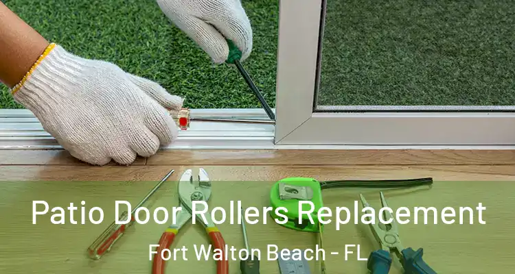 Patio Door Rollers Replacement Fort Walton Beach - FL