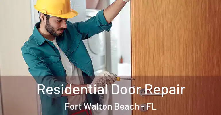Residential Door Repair Fort Walton Beach - FL