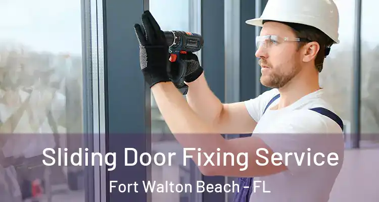 Sliding Door Fixing Service Fort Walton Beach - FL