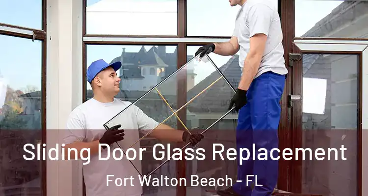 Sliding Door Glass Replacement Fort Walton Beach - FL