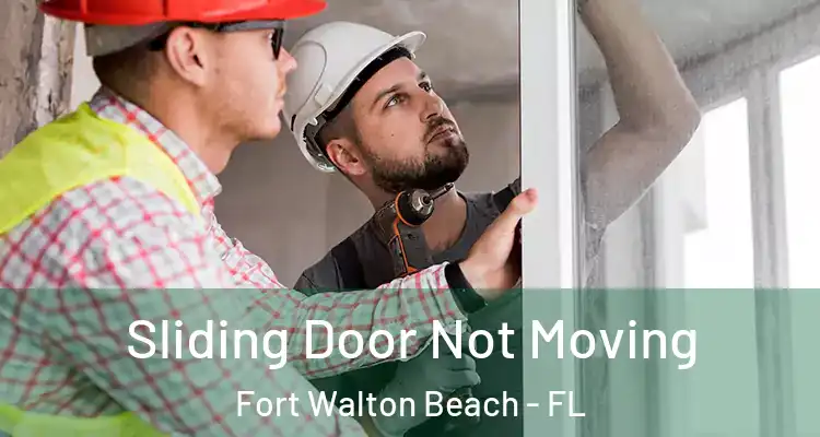 Sliding Door Not Moving Fort Walton Beach - FL