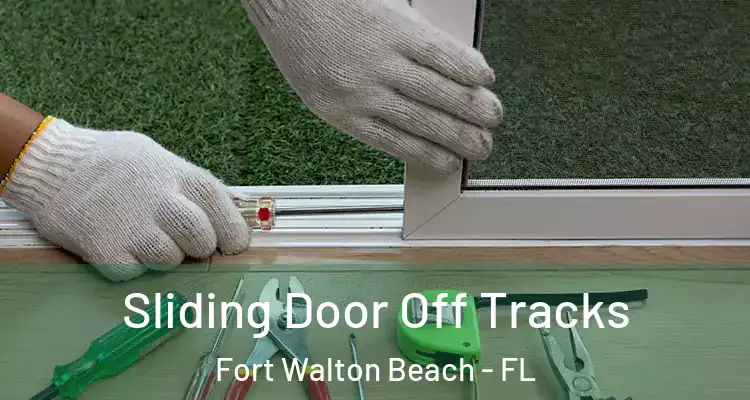 Sliding Door Off Tracks Fort Walton Beach - FL