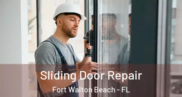  Sliding Door Repair Fort Walton Beach - FL