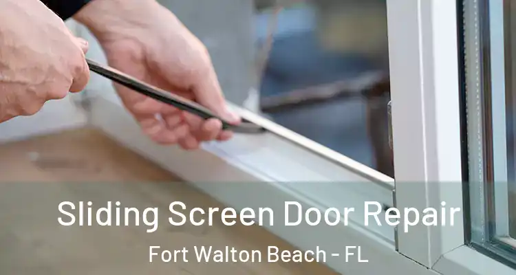  Sliding Screen Door Repair Fort Walton Beach - FL
