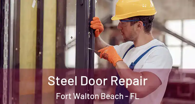 Steel Door Repair Fort Walton Beach - FL